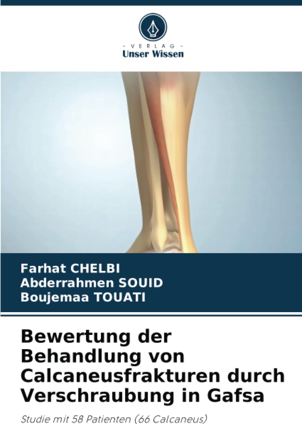 Bewertung der Behandlung von Calcaneusfrakturen durch Verschraubung in Gafsa Medicine