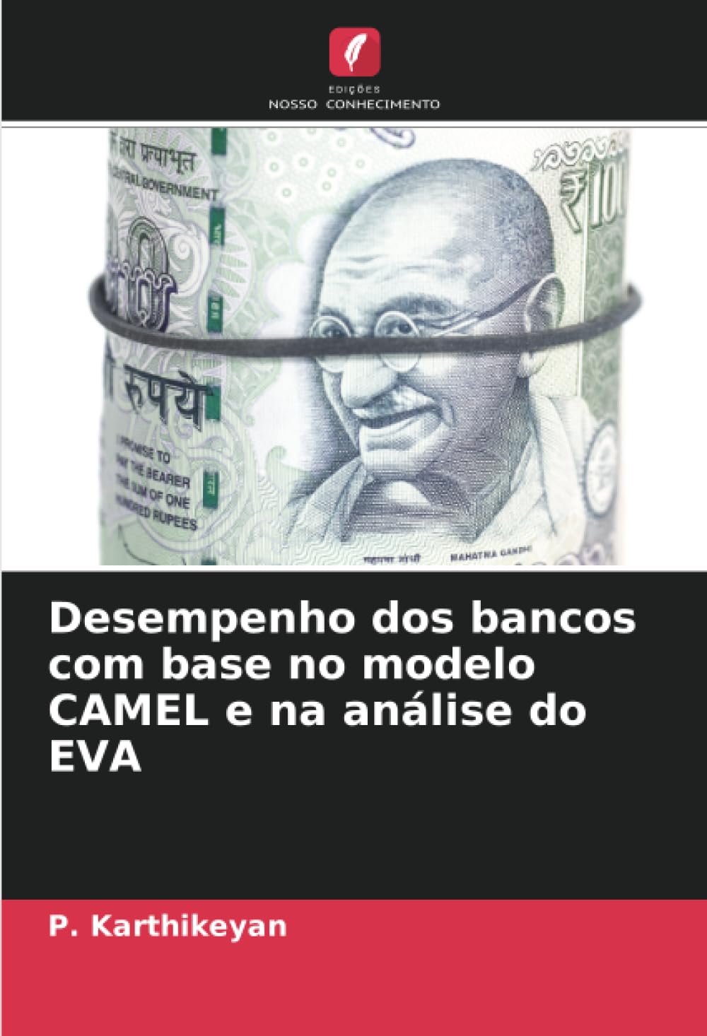 Desempenho dos bancos com base no modelo CAMEL e na análise do EVA Business, Finance & Career