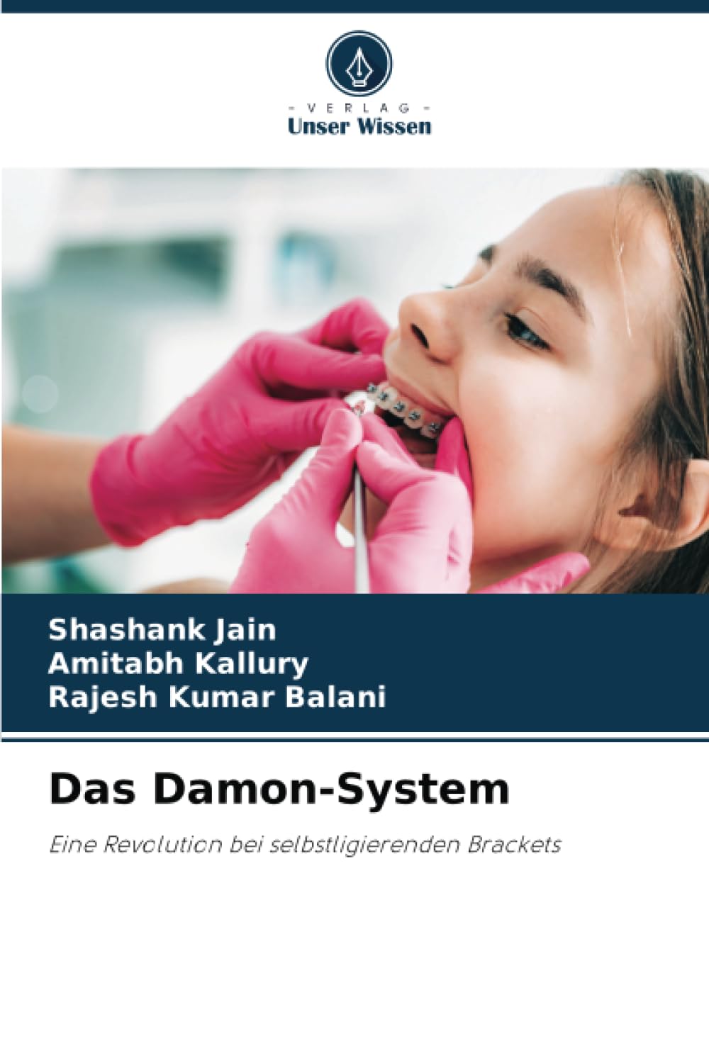 Das Damon-System: Eine Revolution bei selbstligierenden Brackets Medicine