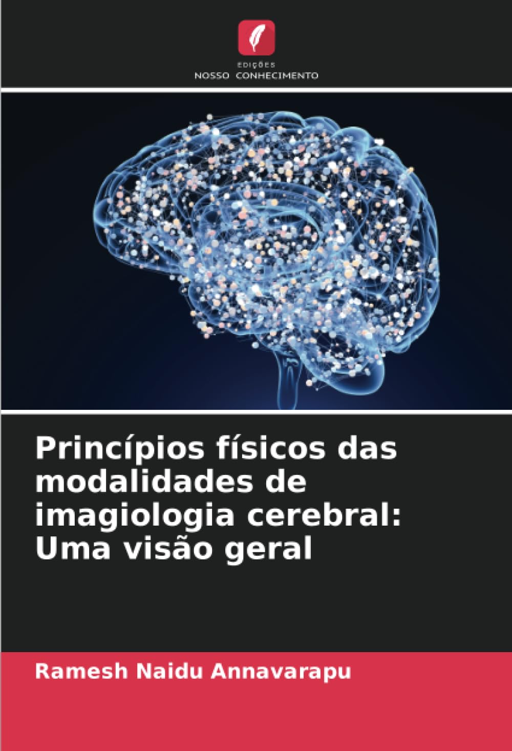 Princípios físicos das modalidades de imagiologia cerebral: Uma visão geral Natural Sciences
