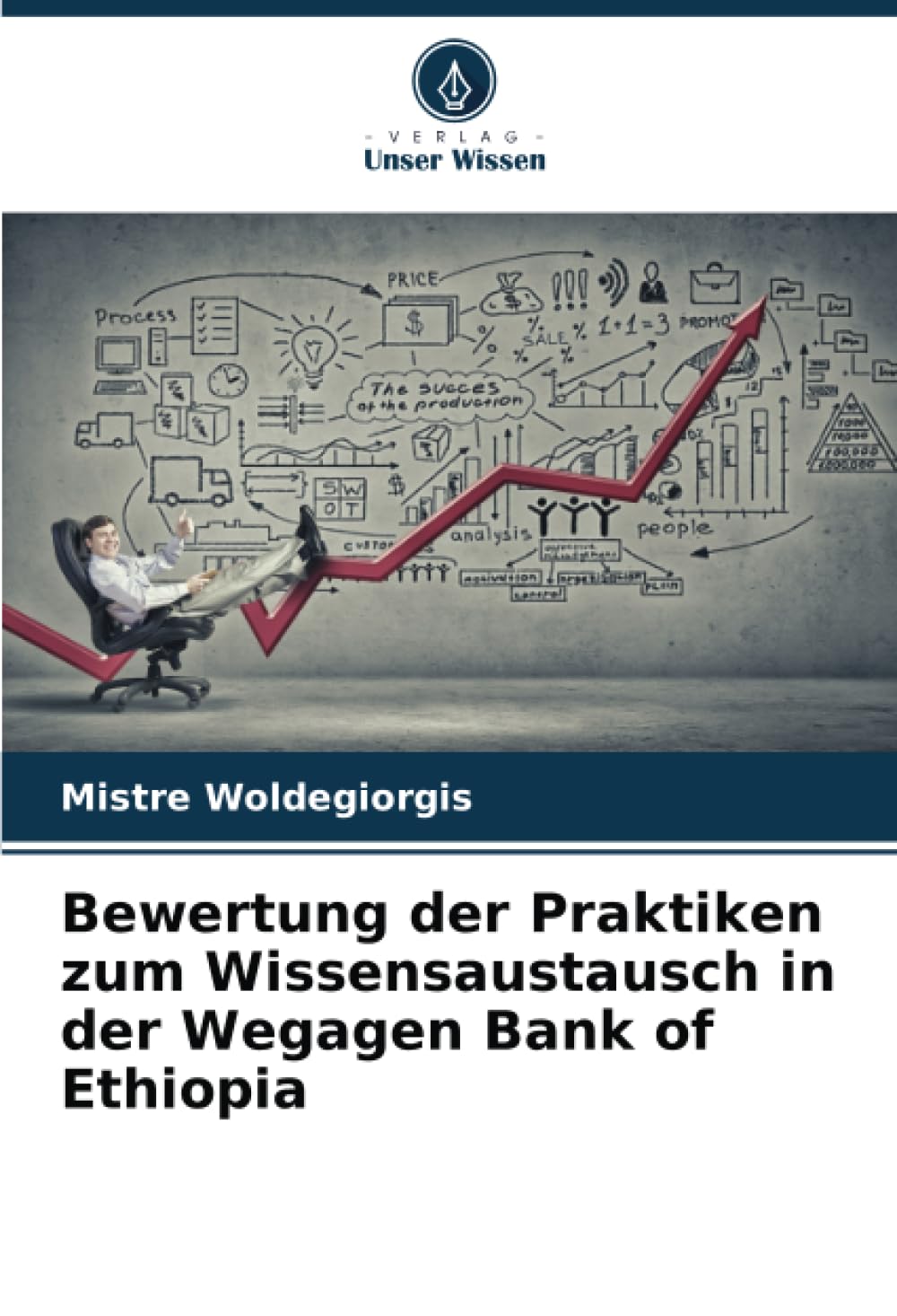 Bewertung der Praktiken zum Wissensaustausch in der Wegagen Bank of Ethiopia Law