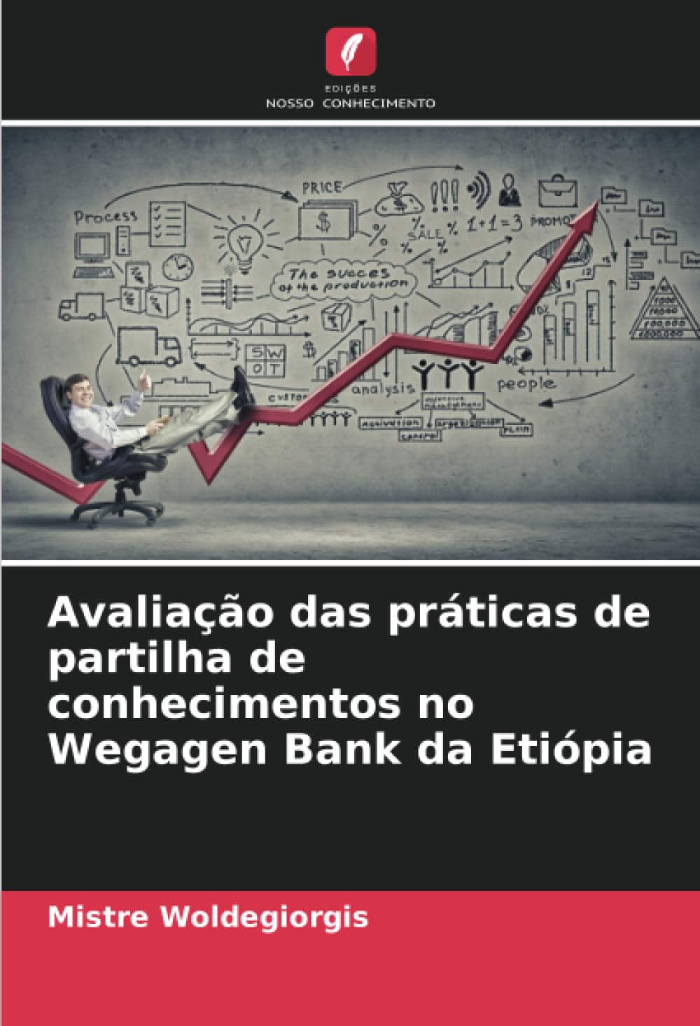 Avaliação das práticas de partilha de conhecimentos no Wegagen Bank da Etiópia Law