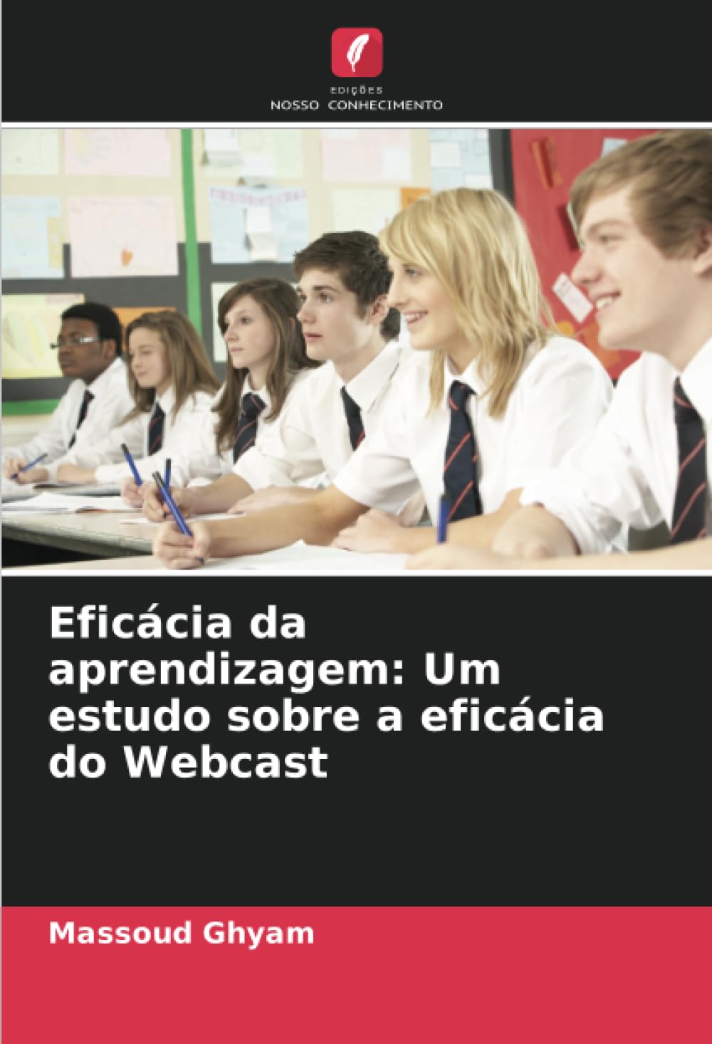 Eficácia da aprendizagem: Um estudo sobre a eficácia do Webcast Education & Training