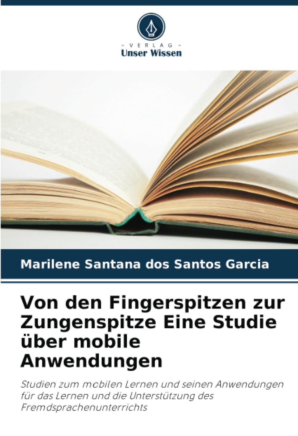 Von den Fingerspitzen zur Zungenspitze Eine Studie über mobile Anwendungen Learning & Reference
