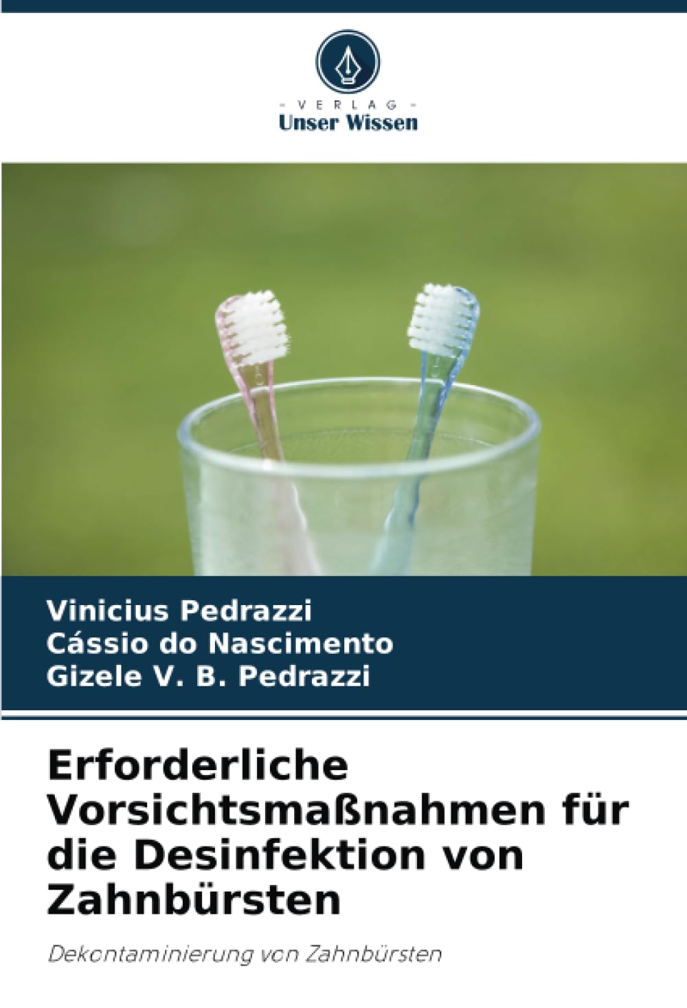 Erforderliche Vorsichtsmaßnahmen für die Desinfektion von Zahnbürsten Medicine