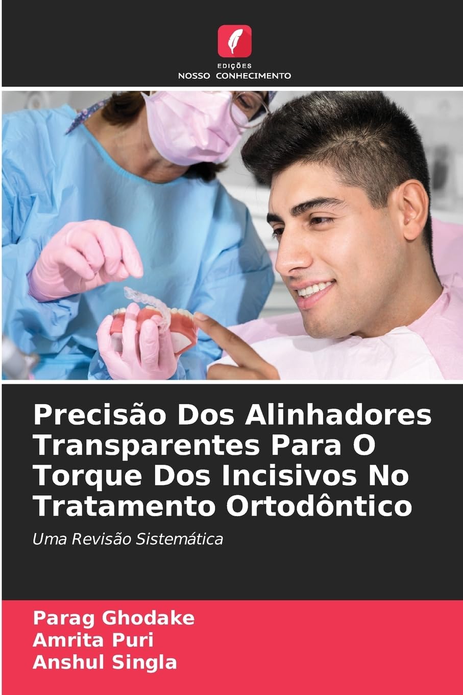 Precisão Dos Alinhadores Transparentes Para O Torque Dos Incisivos No Tratamento Ortodôntico Medicine