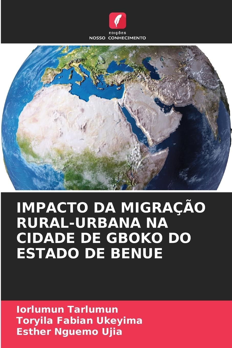 IMPACTO DA MIGRAÇÃO RURAL-URBANA NA CIDADE DE GBOKO DO ESTADO DE BENUE Geology & Geography