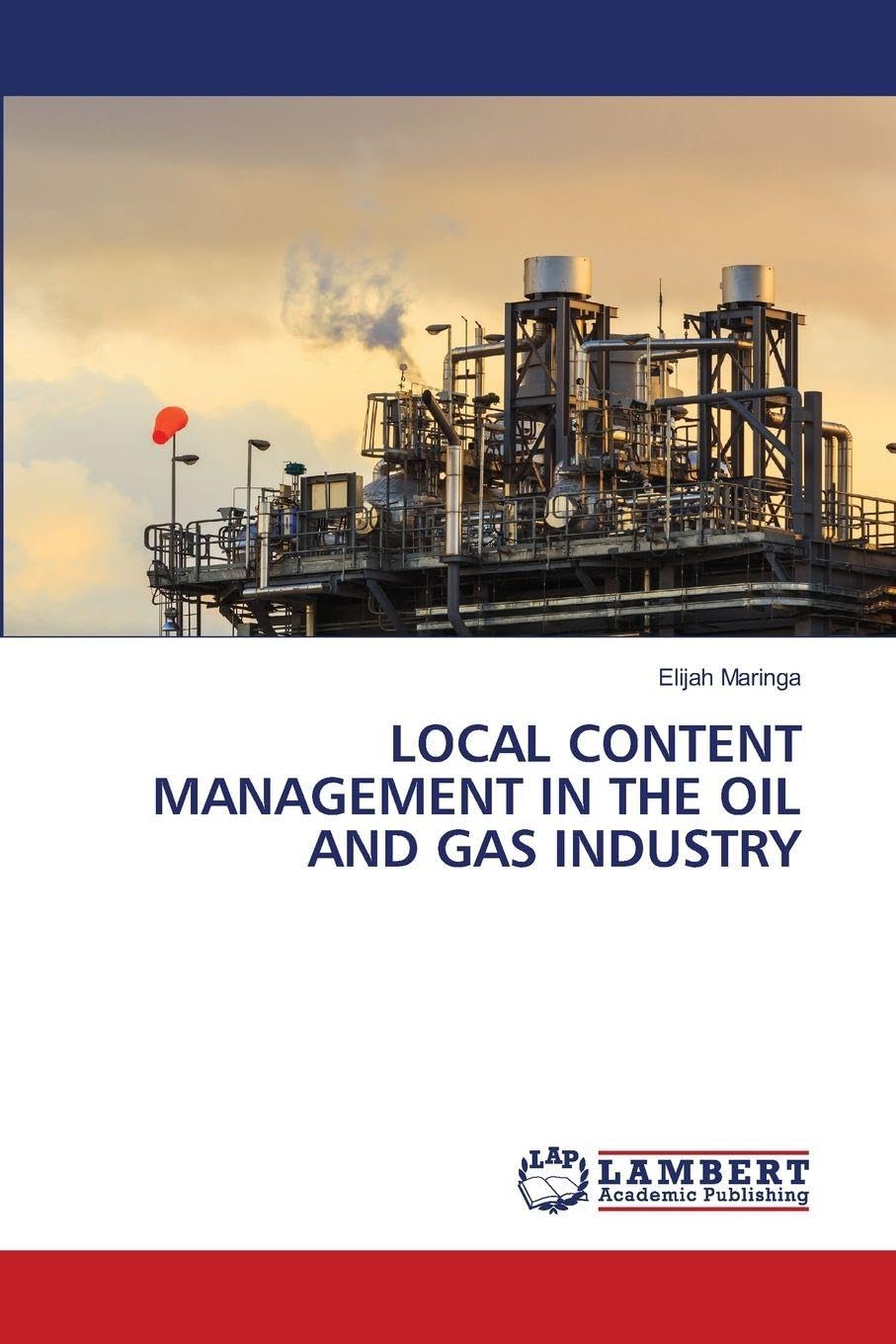 LOCAL CONTENT MANAGEMENT IN THE OIL AND GAS INDUSTRY Books