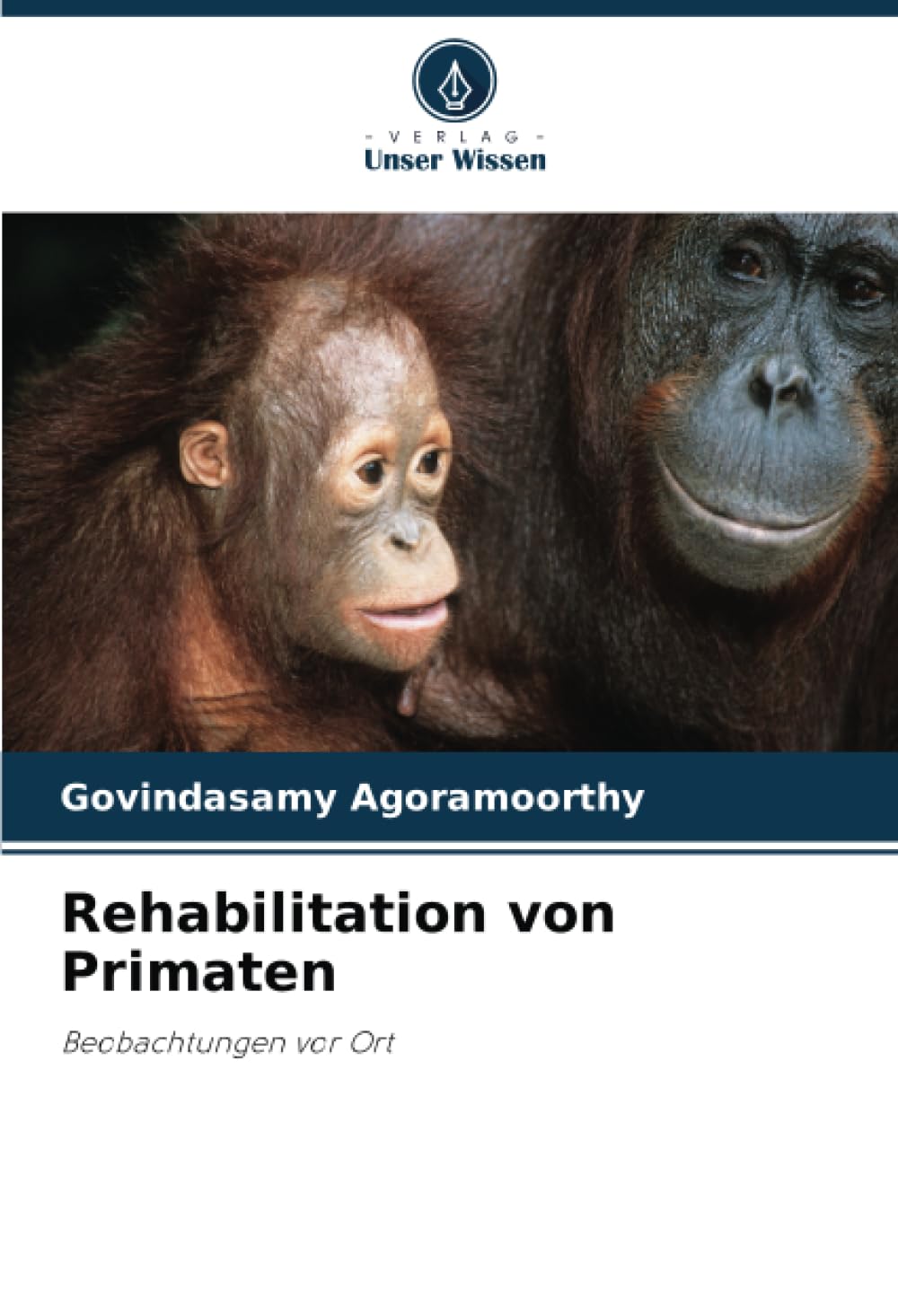 Rehabilitation von Primaten: Beobachtungen vor Ort Social Sciences