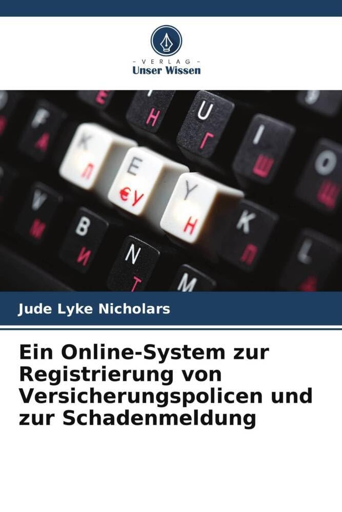 Ein Online-System zur Registrierung von Versicherungspolicen und zur Schadenmeldung Business, Finance & Career