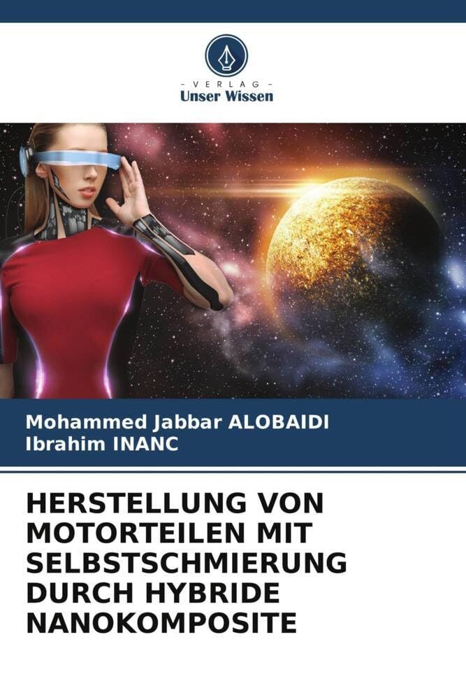 HERSTELLUNG VON MOTORTEILEN MIT SELBSTSCHMIERUNG DURCH HYBRIDE NANOKOMPOSITE Business & Technology