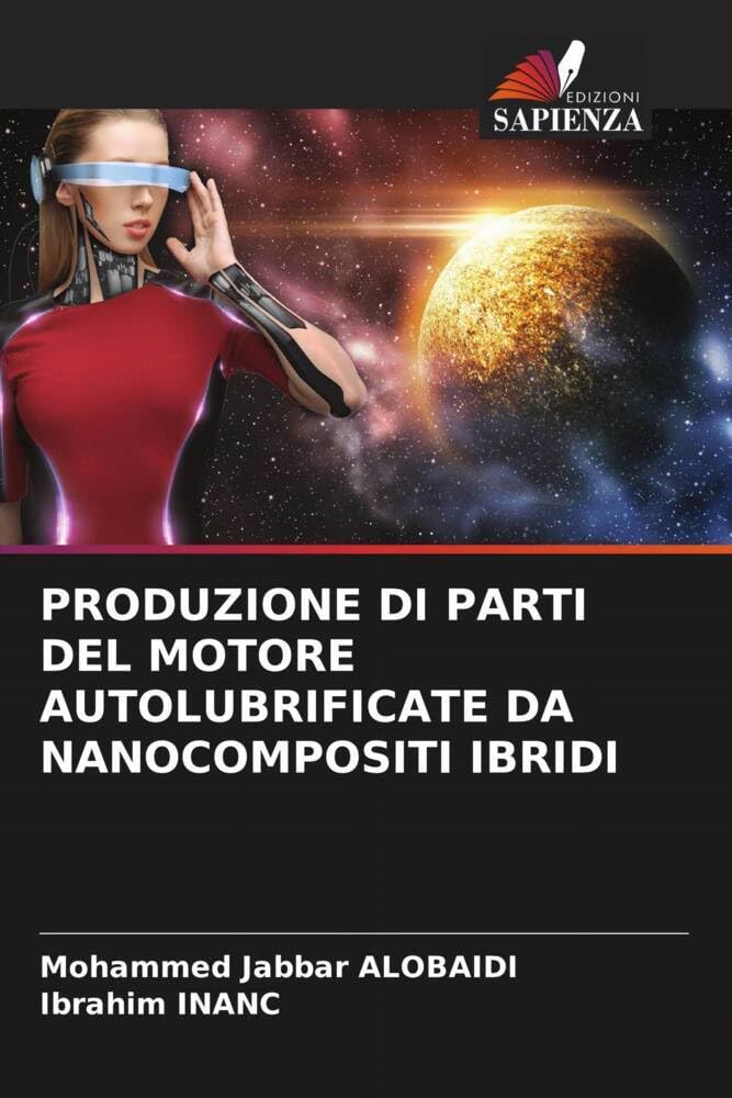 PRODUZIONE DI PARTI DEL MOTORE AUTOLUBRIFICATE DA NANOCOMPOSITI IBRIDI Business & Technology