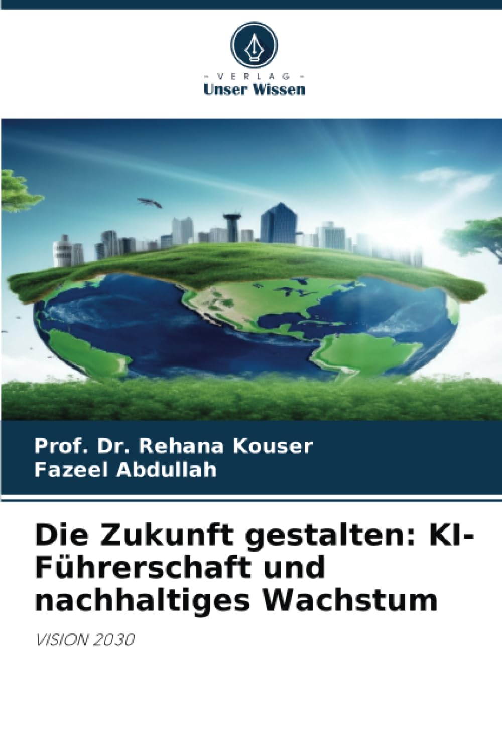 Die Zukunft gestalten: KI-Führerschaft und nachhaltiges Wachstum: VISION 2030 Law