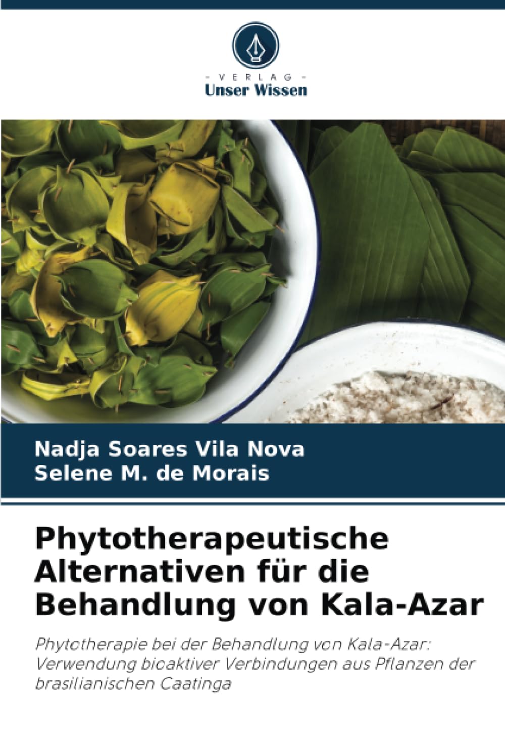 Phytotherapeutische Alternativen für die Behandlung von Kala-Azar: Phytotherapie bei der Behandlung von Kala-Azar: Verwendung bioaktiver Verbindungen aus Pflanzen der brasilianischen Caatinga Medicine