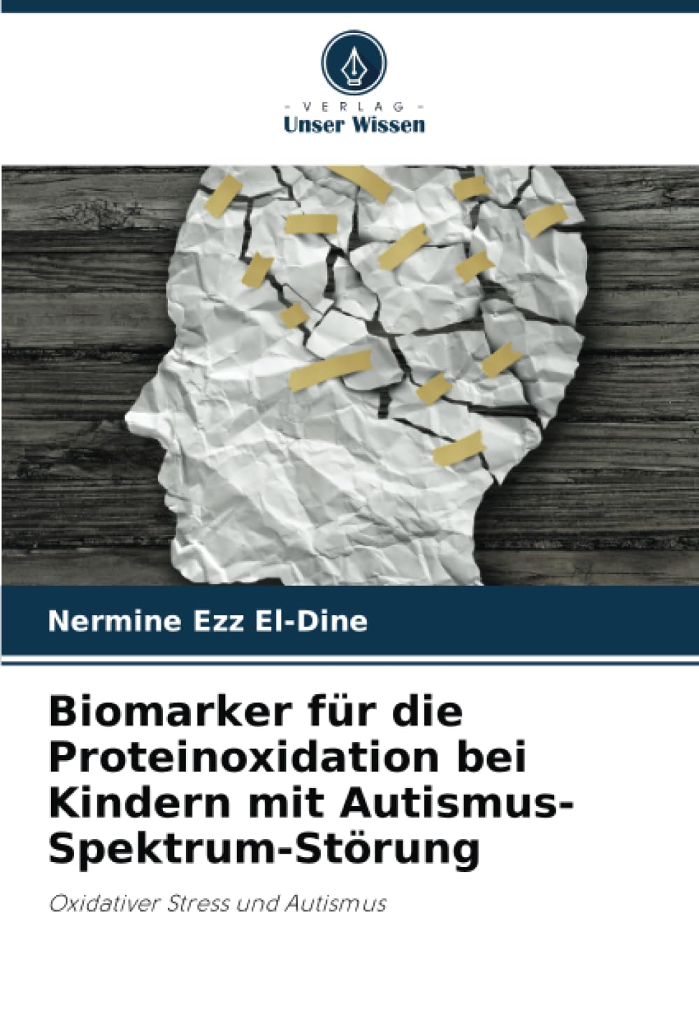Biomarker für die Proteinoxidation bei Kindern mit Autismus-Spektrum-Störung: Oxidativer Stress und Autismus Natural Sciences
