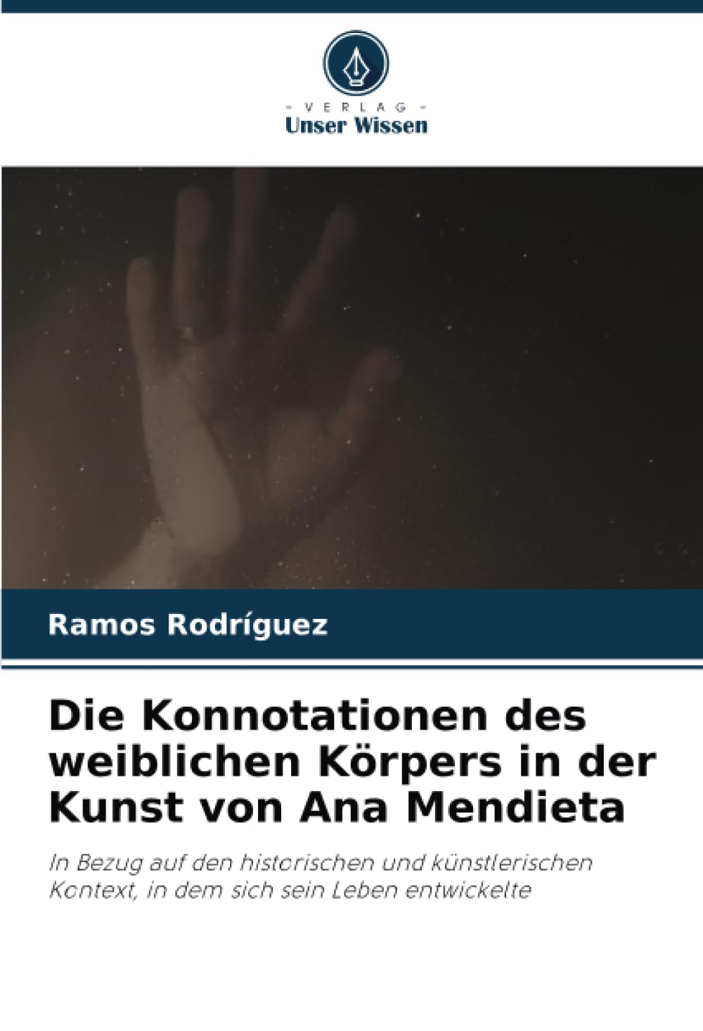 Die Konnotationen des weiblichen Körpers in der Kunst von Ana Mendieta: In Bezug auf den historischen und künstlerischen Kontext, in dem sich sein Leben entwickelte Film, Art & Culture