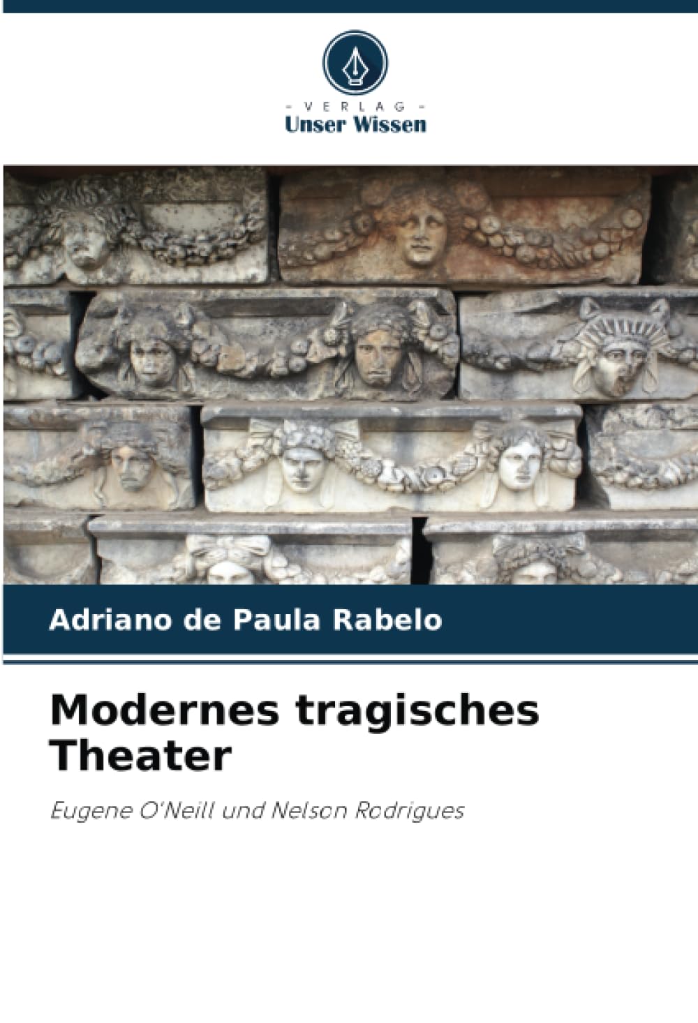 Modernes tragisches Theater: Eugene O'Neill und Nelson Rodrigues Learning & Reference