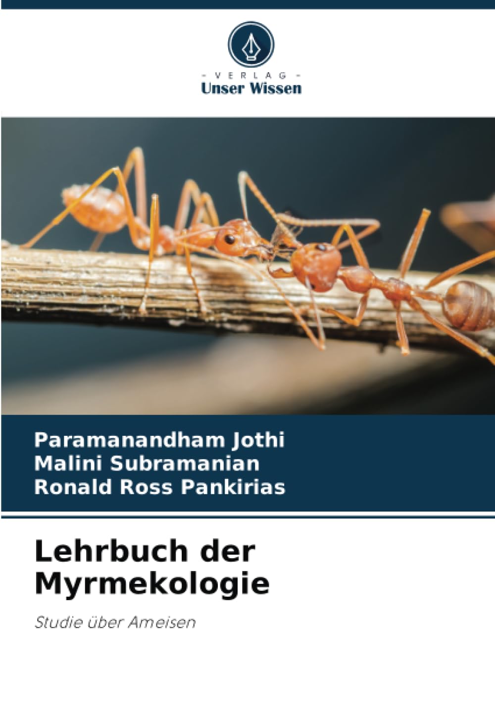 Lehrbuch der Myrmekologie: Studie über Ameisen Natural Sciences
