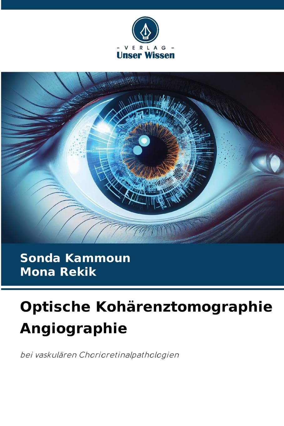 Optische Kohärenztomographie Angiographie: bei vaskulären Chorioretinalpathologien Medicine