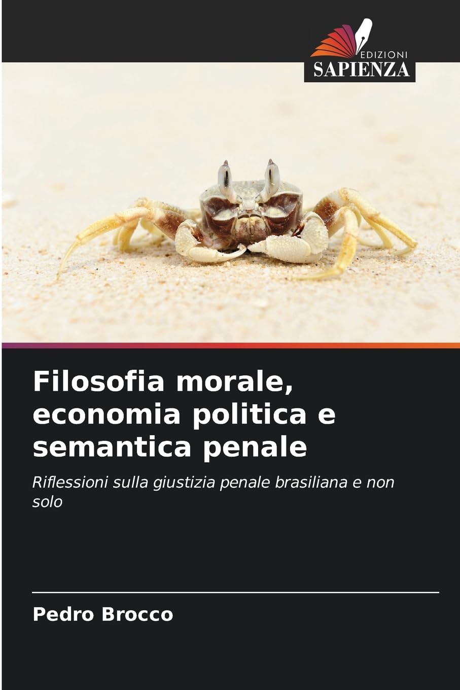 Filosofia morale, economia politica e semantica penale: Riflessioni sulla giustizia penale brasiliana e non solo Philosophy
