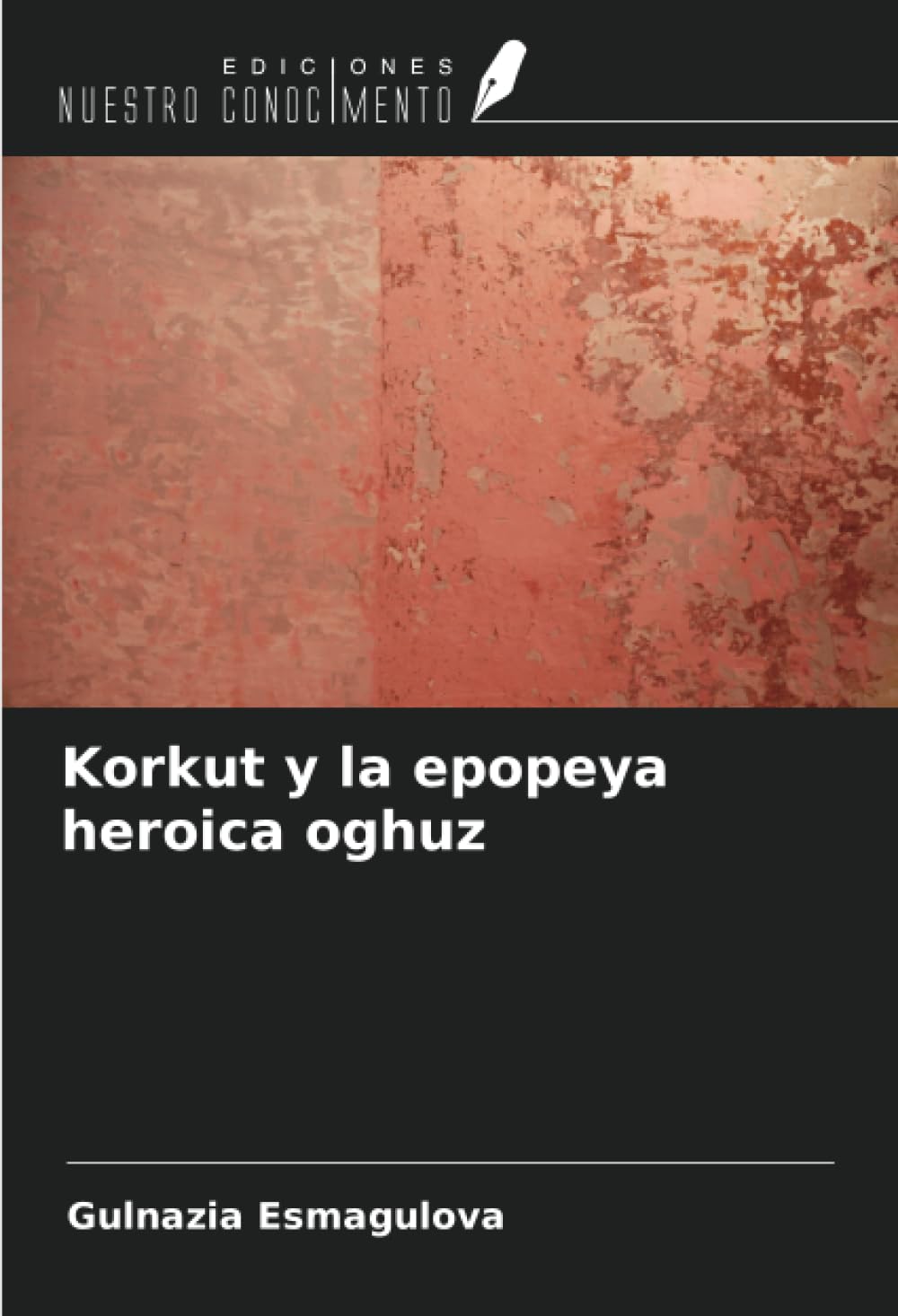 Korkut y la epopeya heroica oghuz Arts & Music