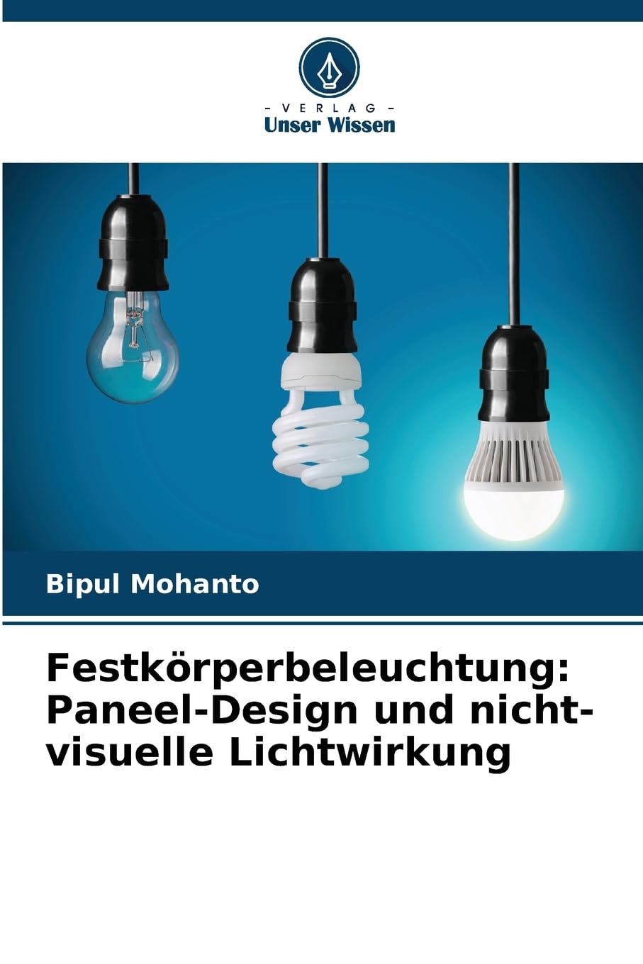 Festkörperbeleuchtung: Paneel-Design und nicht-visuelle Lichtwirkung Natural Sciences