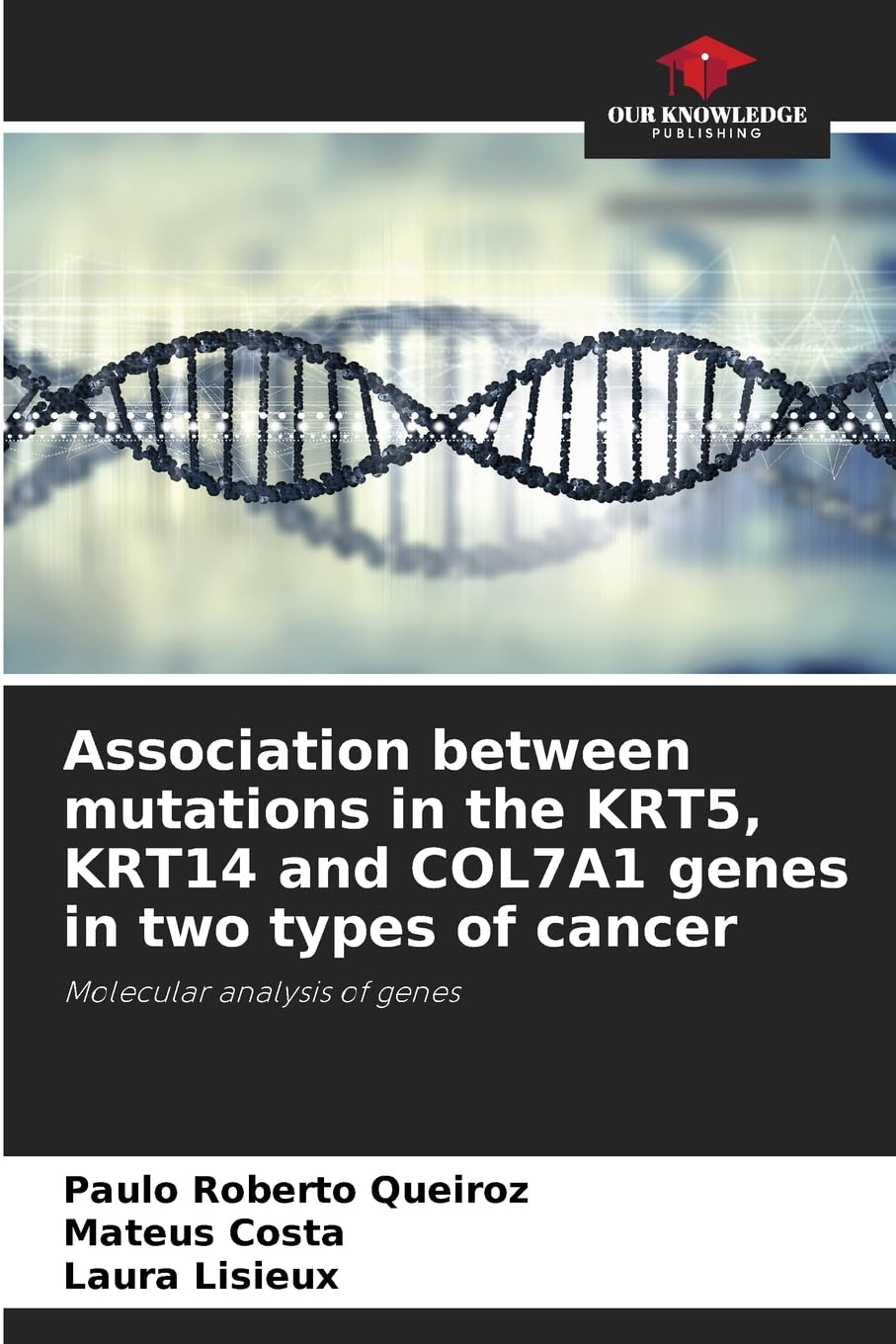 Association between mutations in the KRT5, KRT14 and COL7A1 genes in two types of cancer Natural Sciences