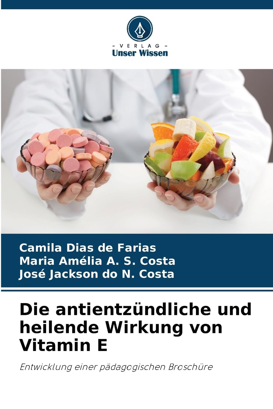 Die antientzündliche und heilende Wirkung von Vitamin E: Entwicklung einer pädagogischen Broschüre Medicine