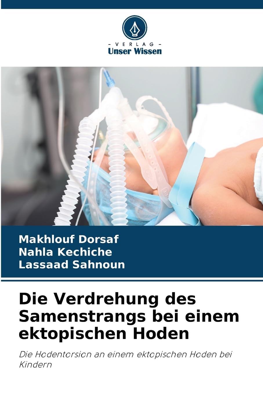Die Verdrehung des Samenstrangs bei einem ektopischen Hoden: Die Hodentorsion an einem ektopischen Hoden bei Kindern Medicine