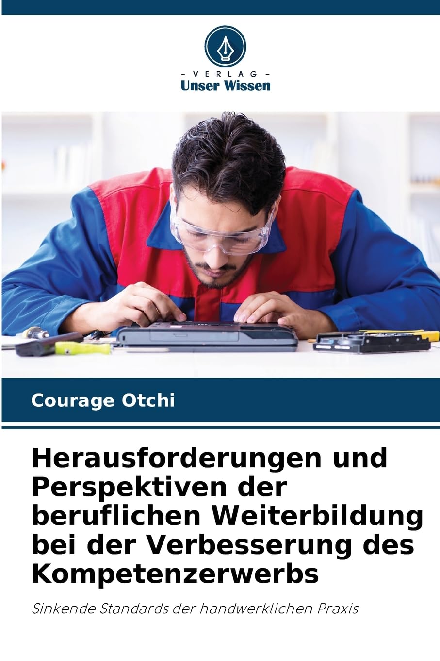 Herausforderungen und Perspektiven der beruflichen Weiterbildung bei der Verbesserung des Kompetenzerwerbs: Sinkende Standards der handwerklichen Praxis Business, Finance & Career