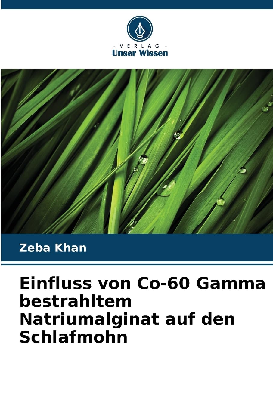 Einfluss von Co-60 Gamma bestrahltem Natriumalginat auf den Schlafmohn Natural Sciences