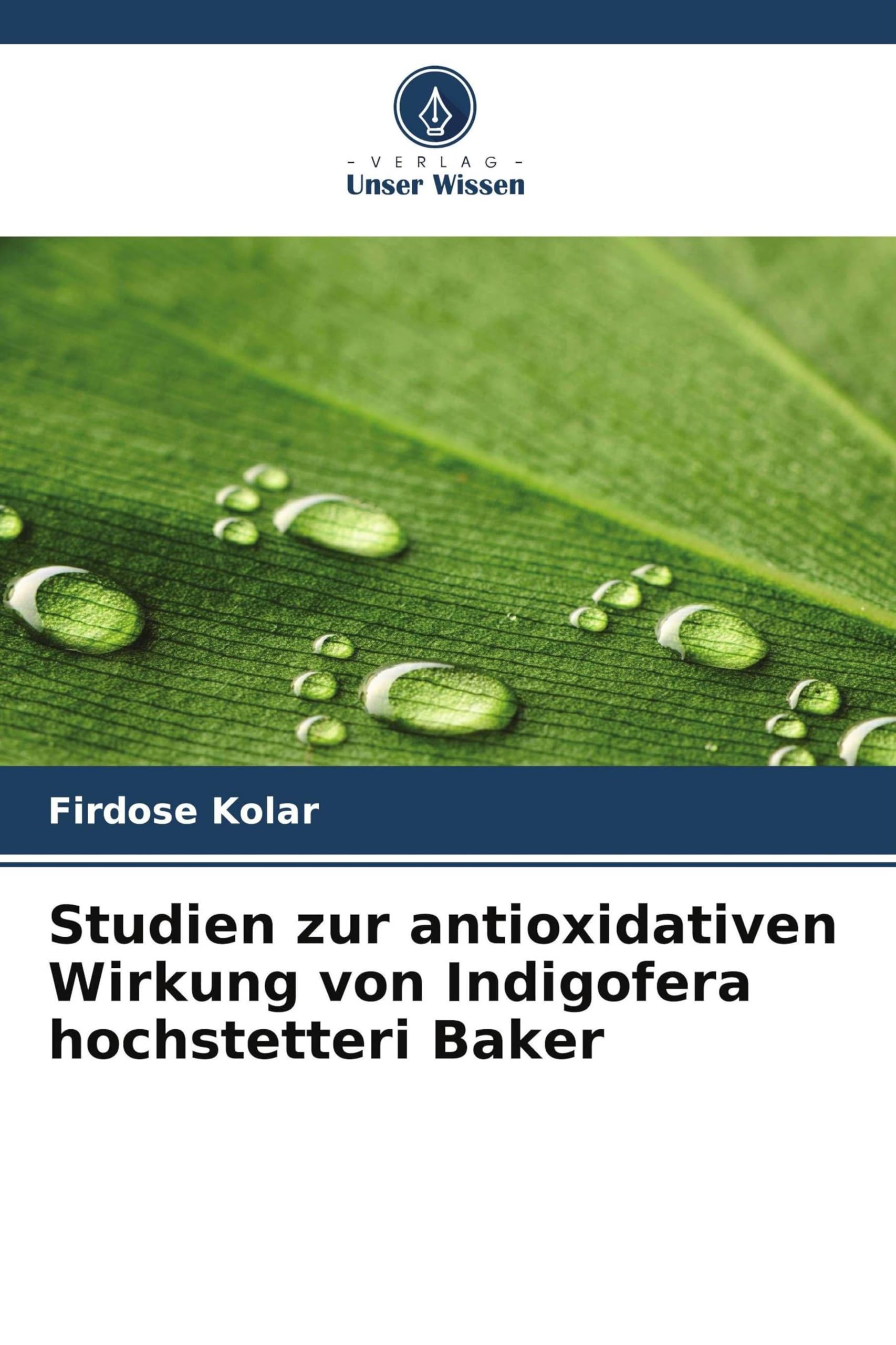 Studien zur antioxidativen Wirkung von Indigofera hochstetteri Baker Natural Sciences