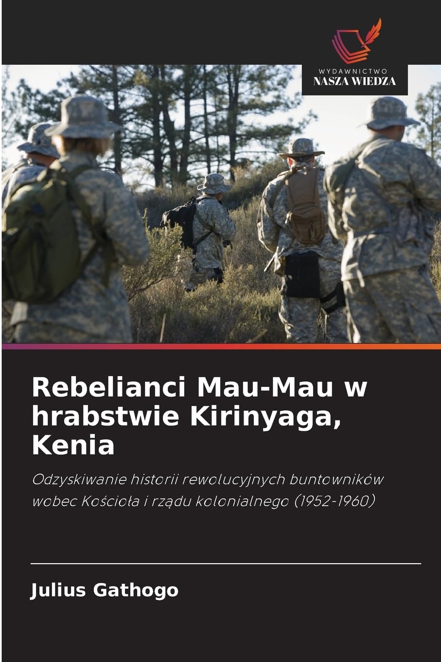 Rebelianci Mau-Mau w hrabstwie Kirinyaga, Kenia Natural Sciences