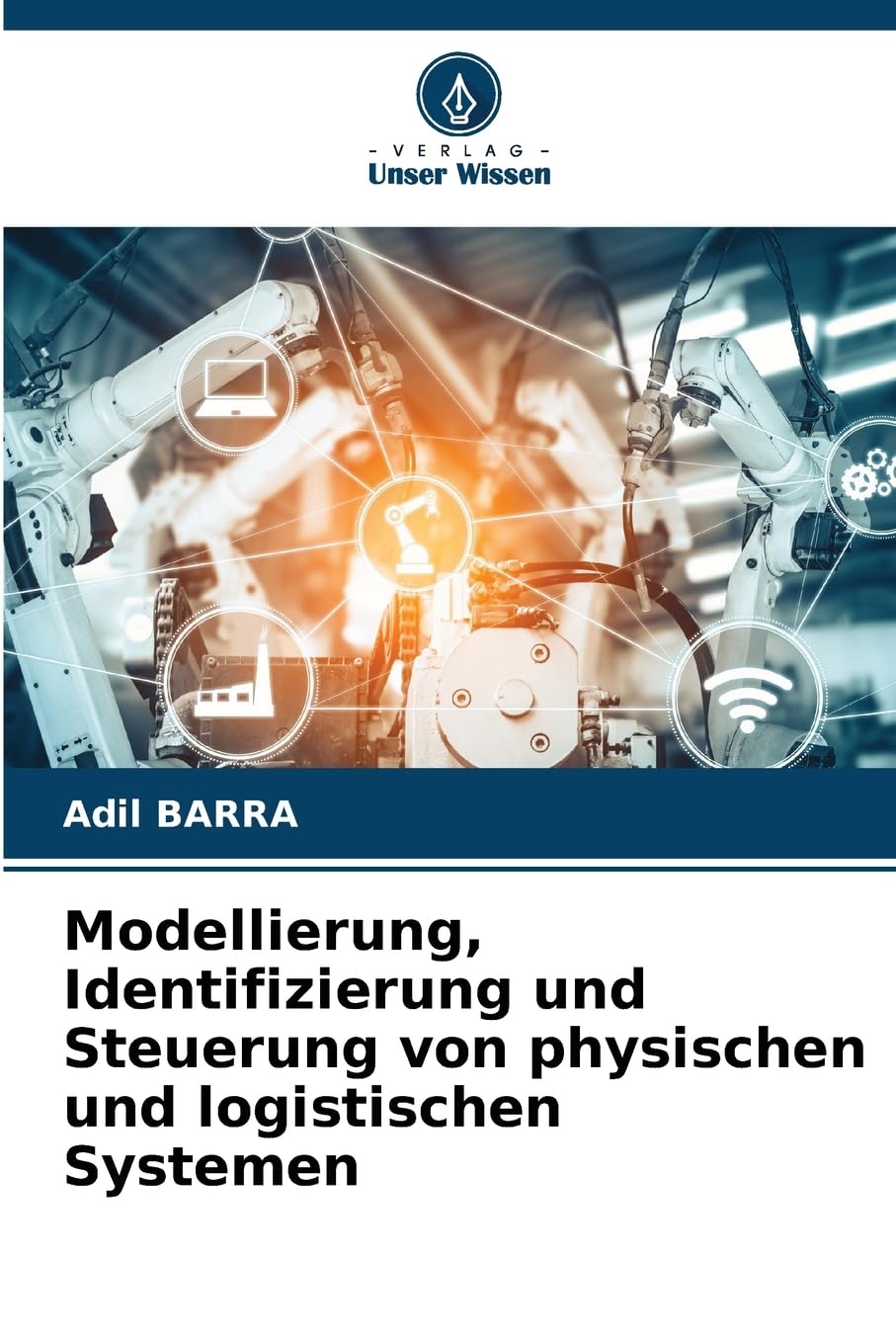 Modellierung, Identifizierung und Steuerung von physischen und logistischen Systemen Business & Technology