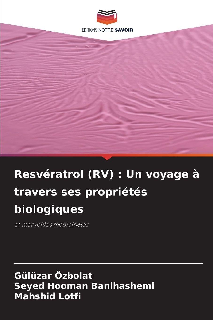 Resvératrol (RV) : Un voyage à travers ses propriétés biologiques: et merveilles médicinales Medicine