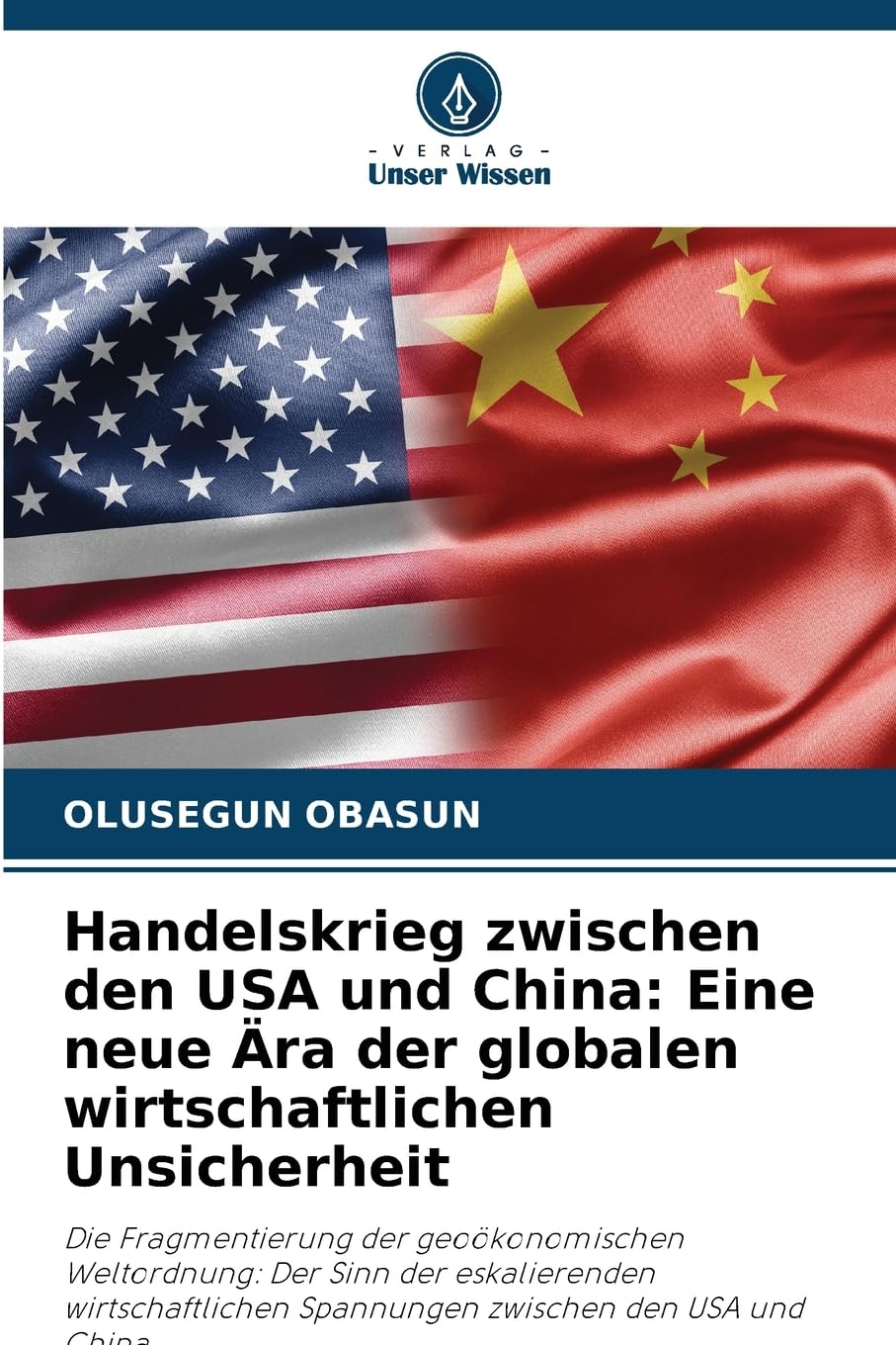 Handelskrieg zwischen den USA und China: Eine neue Ära der globalen wirtschaftlichen Unsicherheit: Die Fragmentierung der geoökonomischen Weltordnung: ... Spannungen zwischen den USA und China Law