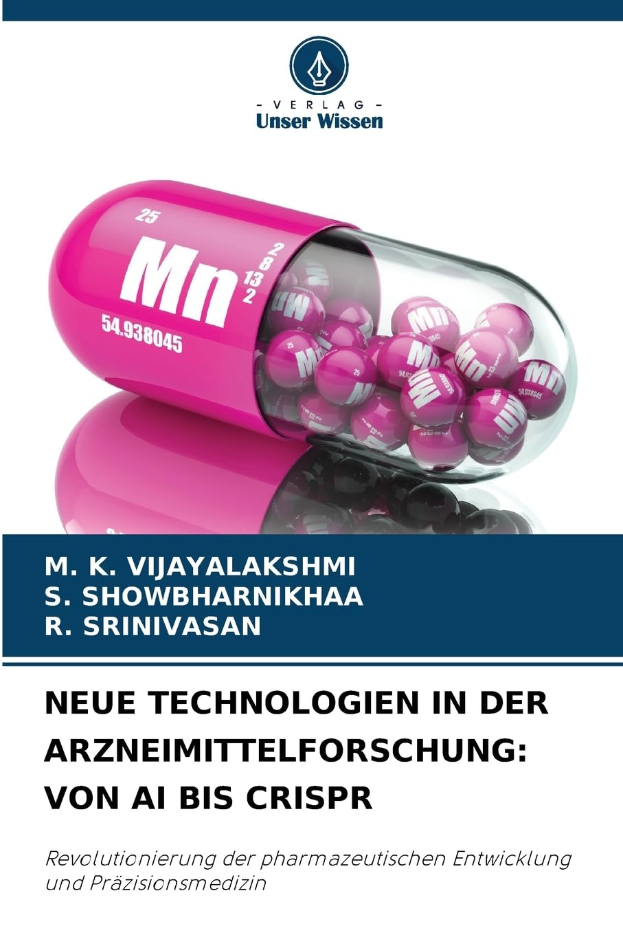 NEUE TECHNOLOGIEN IN DER ARZNEIMITTELFORSCHUNG: VON AI BIS CRISPR: Revolutionierung der pharmazeutischen Entwicklung und Präzisionsmedizin Medicine