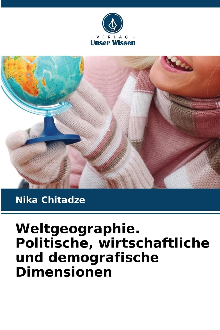 Weltgeographie. Politische, wirtschaftliche und demografische Dimensionen Geology & Geography