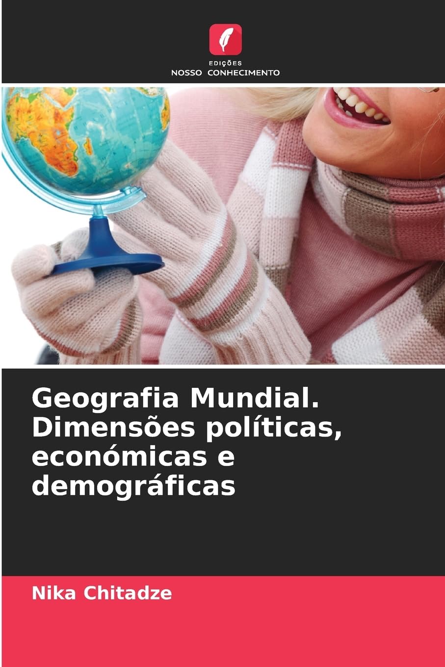 Geografia Mundial. Dimensões políticas, económicas e demográficas Geology & Geography