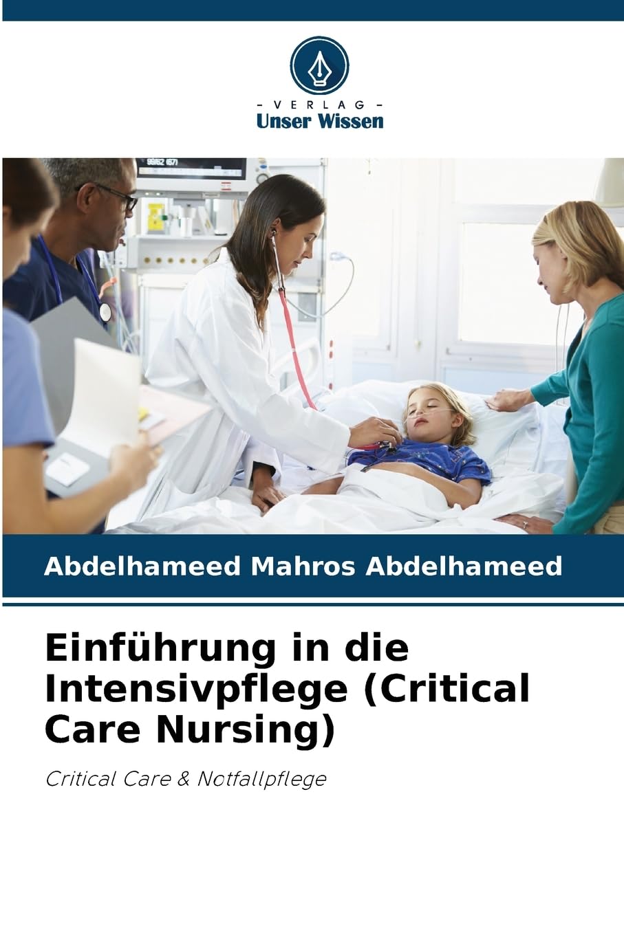 Einführung in die Intensivpflege (Critical Care Nursing): Critical Care & Notfallpflege Business, Finance & Career