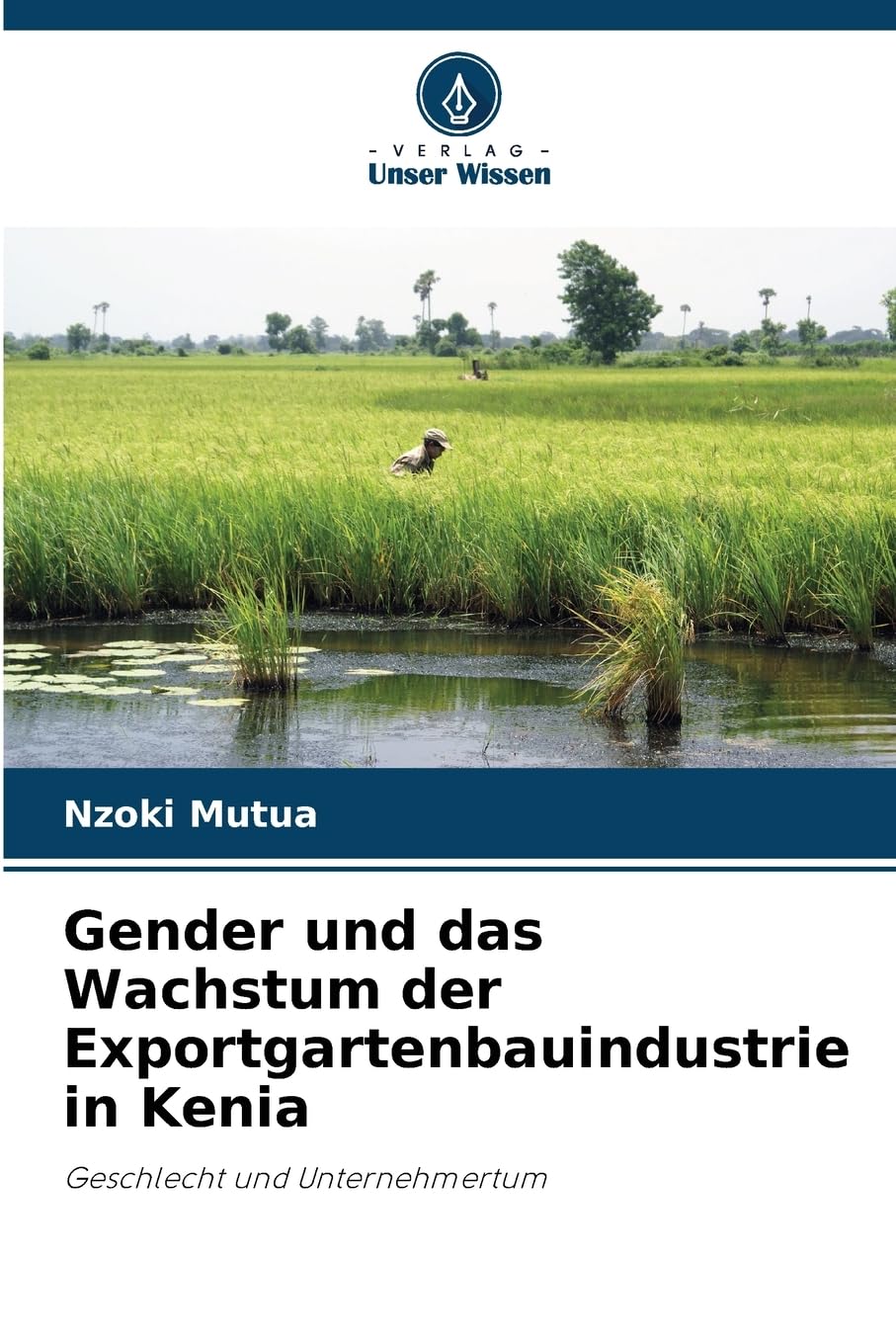 Gender und das Wachstum der Exportgartenbauindustrie in Kenia Natural Sciences