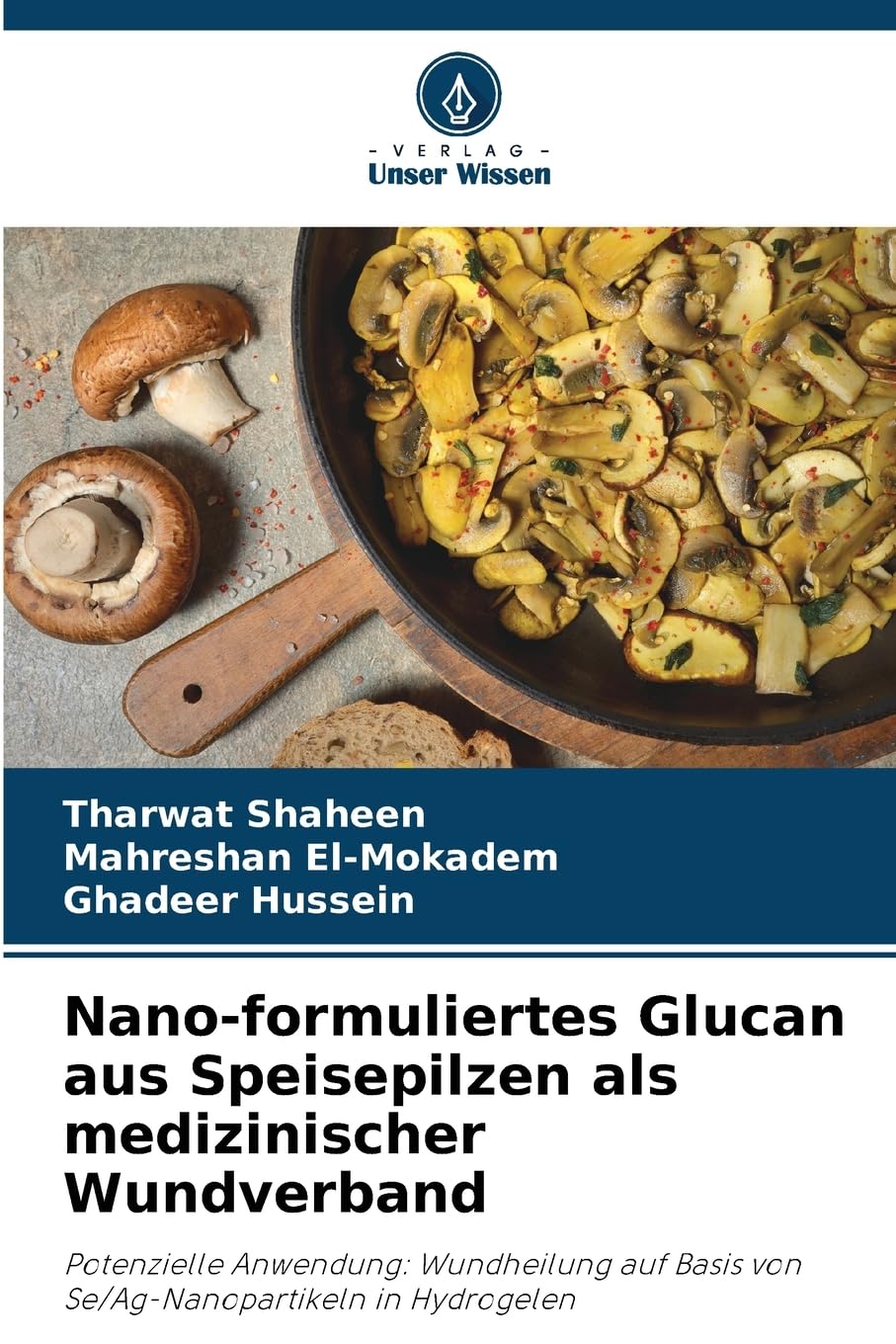 Nano-formuliertes Glucan aus Speisepilzen als medizinischer Wundverband Natural Sciences