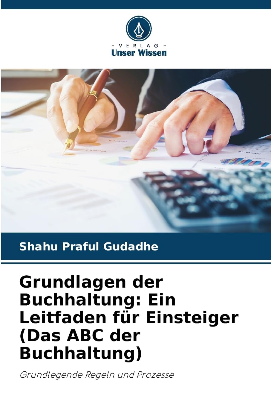 Grundlagen der Buchhaltung: Ein Leitfaden für Einsteiger (Das ABC der Buchhaltung): Grundlegende Regeln und Prozesse Law