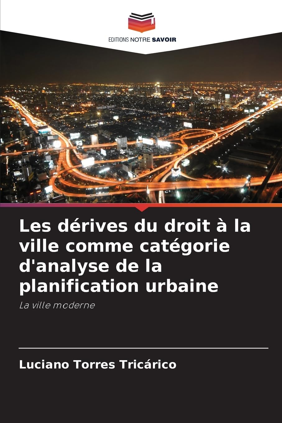 Les dérives du droit à la ville comme catégorie d'analyse de la planification urbaine: La ville moderne Law