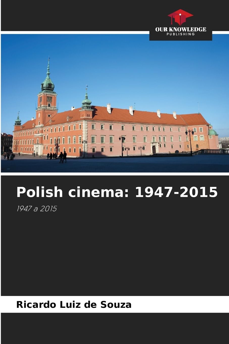 Polish cinema: 1947-2015 Film, Art & Culture