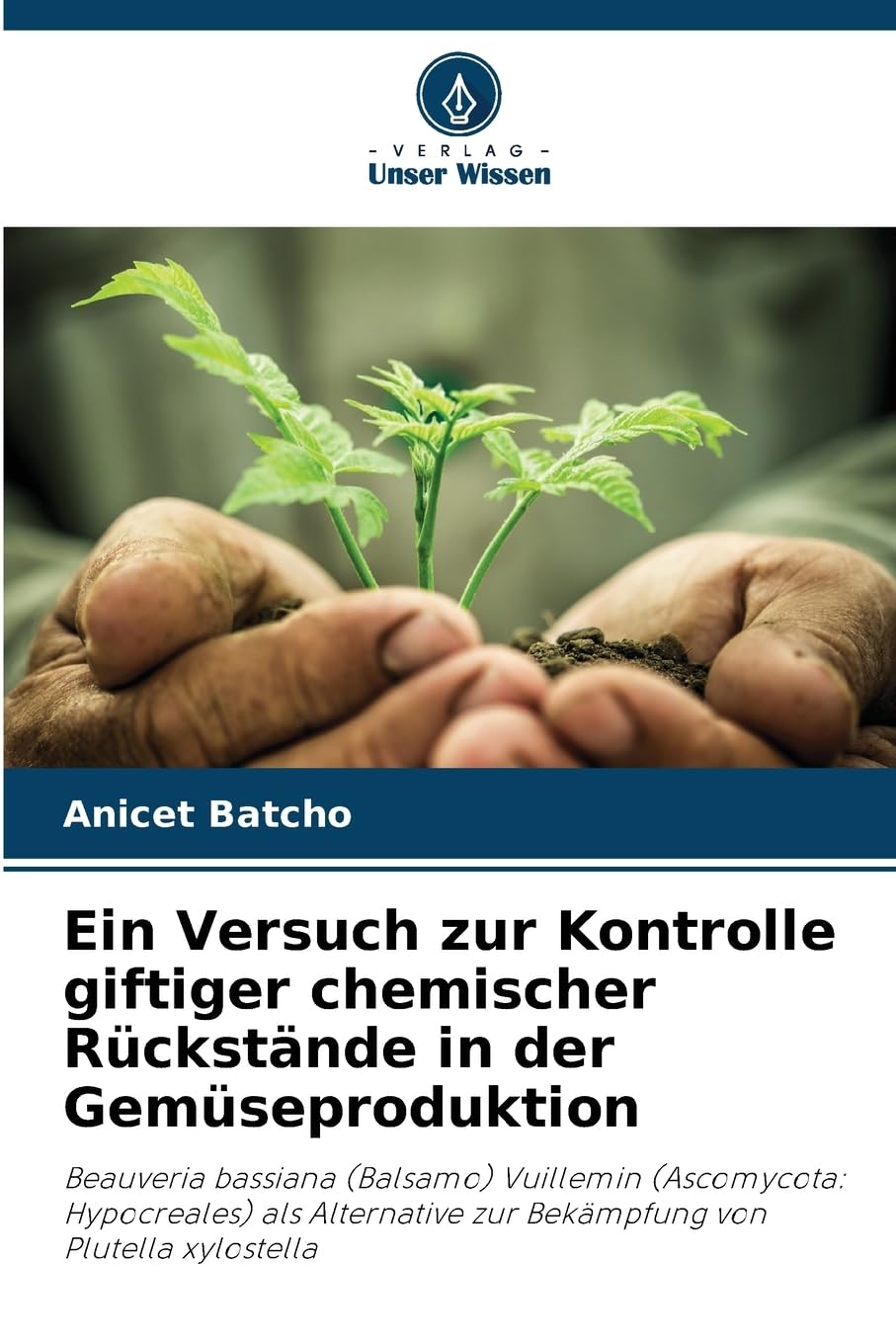 Ein Versuch zur Kontrolle giftiger chemischer Rückstände in der Gemüseproduktion Natural Sciences