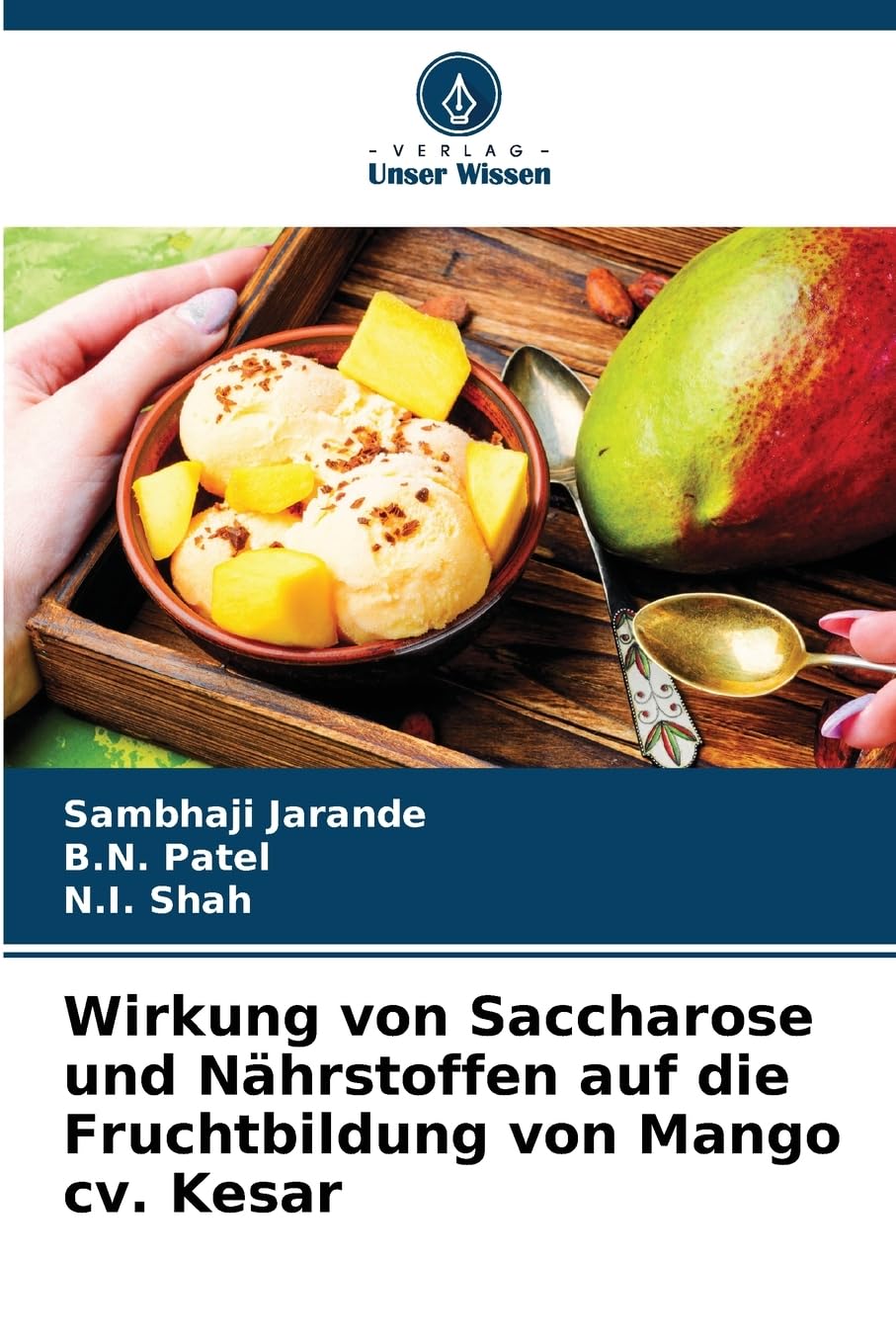 Wirkung von Saccharose und Nährstoffen auf die Fruchtbildung von Mango cv. Kesar Natural Sciences