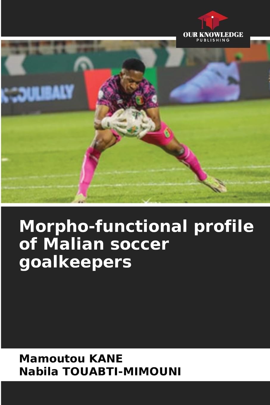 Morpho-functional profile of Malian soccer goalkeepers Books