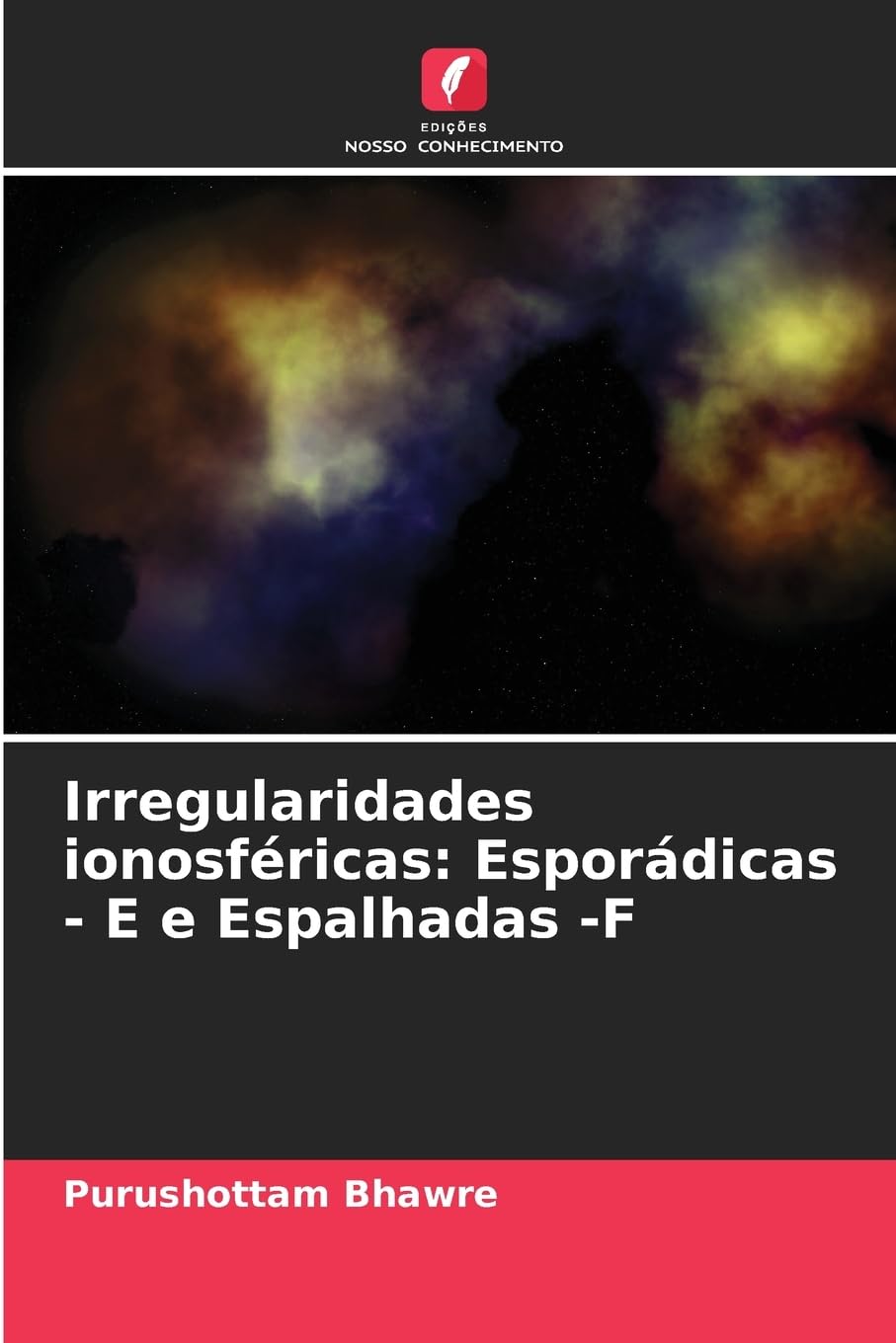 Irregularidades ionosféricas: Esporádicas - E e Espalhadas -F Natural Sciences