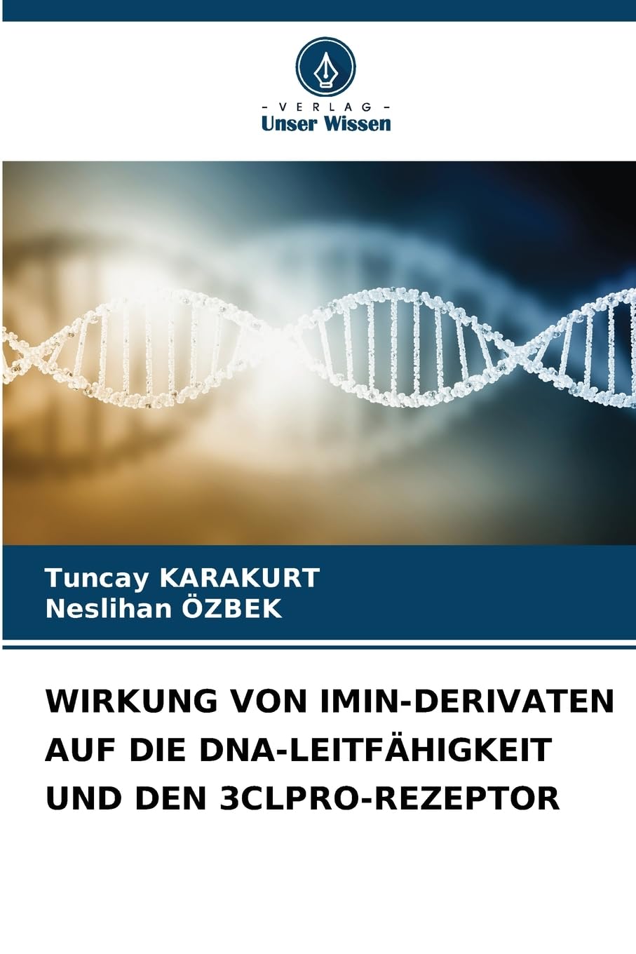 WIRKUNG VON IMIN-DERIVATEN AUF DIE DNA-LEITFÄHIGKEIT UND DEN 3CLPRO-REZEPTOR Natural Sciences